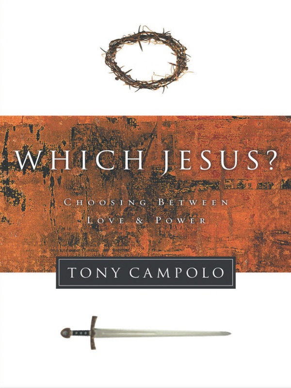 WHICH JESUS OTHER BOOKS BY TONY CAMPOLO Carpe Diem Following Jesus - photo 1