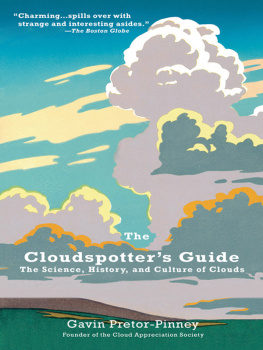 Gavin Pretor-Pinney - The Cloudspotters Guide: The Science, History, and Culture of Clouds