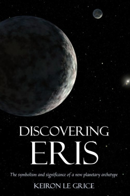 Keiron Le Grice - Discovering Eris: The Symbolism and Significance of a New Planetary Archetype