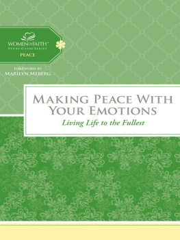 Women of Faith Making Peace with Your Emotions: Living Life to the Fullest