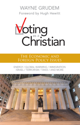 Wayne A. Grudem - Voting as a Christian: The Economic and Foreign Policy Issues