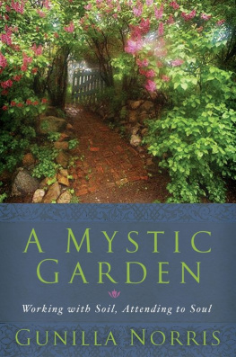 Gunilla Norris - A Mystic Garden: Working with Soil, Attending to Soul