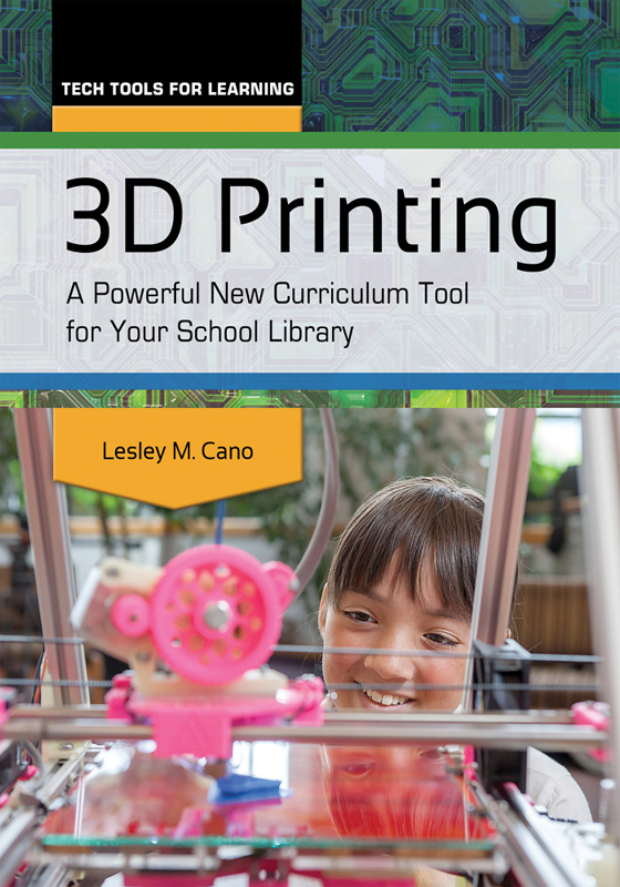 3D Printing Recent Titles in the Libraries Unlimited Tech Tools for Learning - photo 1