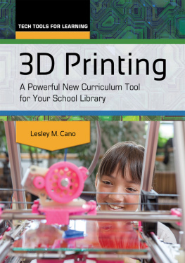 Lesley M. Cano - 3D Printing