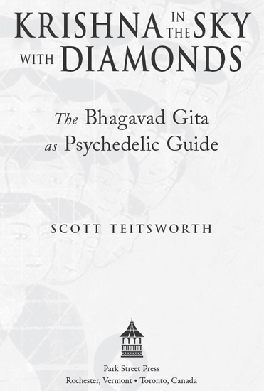 Krishna in the Sky with Diamonds The Bhagavad Gita as Psychedelic Guide - image 1