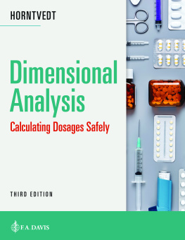 Tracy Horntvedt RN MSN BA Dimensional Analysis: Calculating Dosages Safely