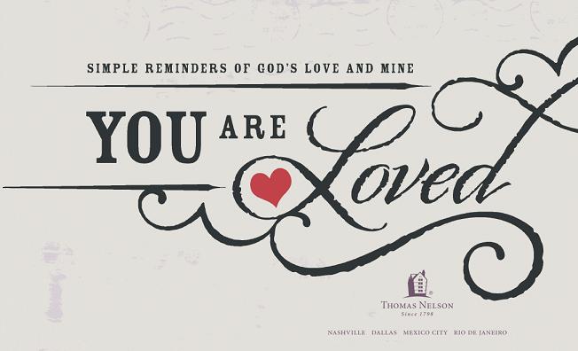 You Are Loved 2012 by Thomas Nelson Inc All rights reserved No portion of - photo 4