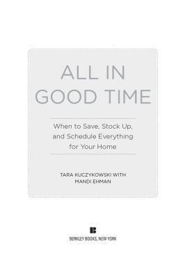 Tara Kuczykowski All In Good Time: When to Save, Stock Up, and Schedule Everything for Your Home