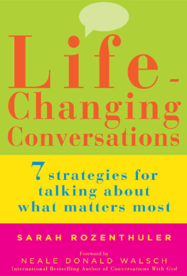 Sarah Rozenthuler - Life-Changing Conversations: 7 Strategies to Help You Talk About What Matters Most