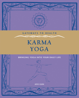 Joss Guin Karma Yoga: Bringing Yoga into Your Daily Life
