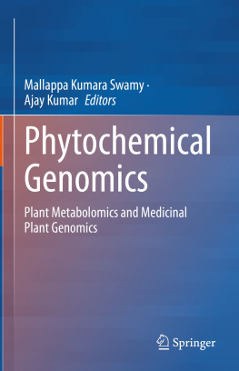Mallappa Kumara Swamy - Phytochemical Genomics: Plant Metabolomics and Medicinal Plant Genomics