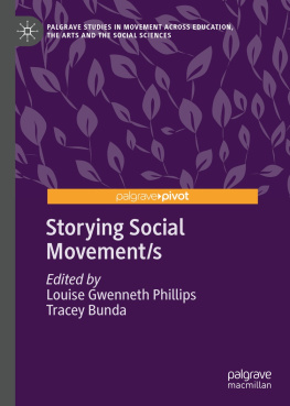 Louise Gwenneth Phillips - Storying Social Movement/s: Remaking Meaning in the Mobilization of Identity