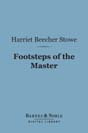 Harriet Beecher Stowe Footsteps of the Master