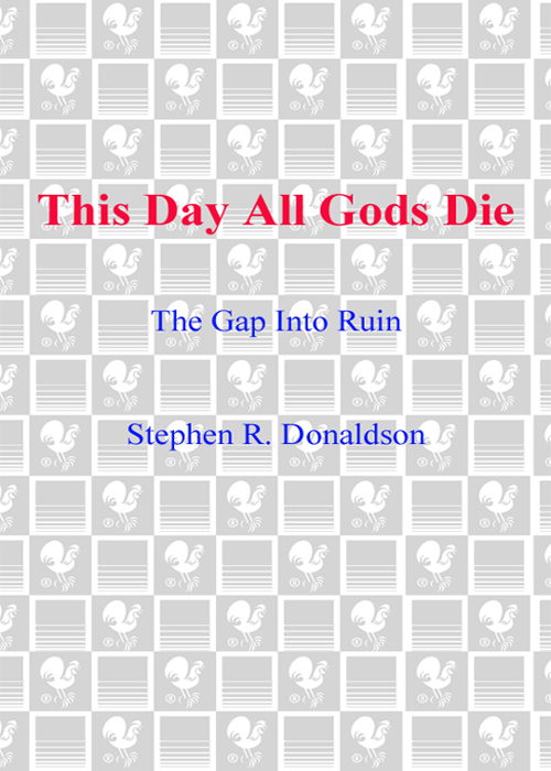 Table of Contents The Gap into Ruin Stephen R Donaldson has won a worldwide - photo 1