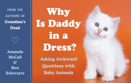 Amanda McCall - Why Is Daddy in a Dress?: Asking Awkward Questions with Baby Animals