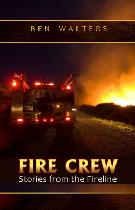 Ben Walters - Fire Crew: Stories From the Fireline