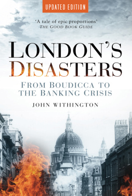 John Withington - Londons Disasters: From Boudicca to the Banking Crisis
