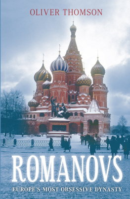 Oliver Thomson Romanovs: Europes Most Obsessive Dynasty