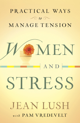 Jean Lush - Women and Stress: Practical Ways to Manage Tension