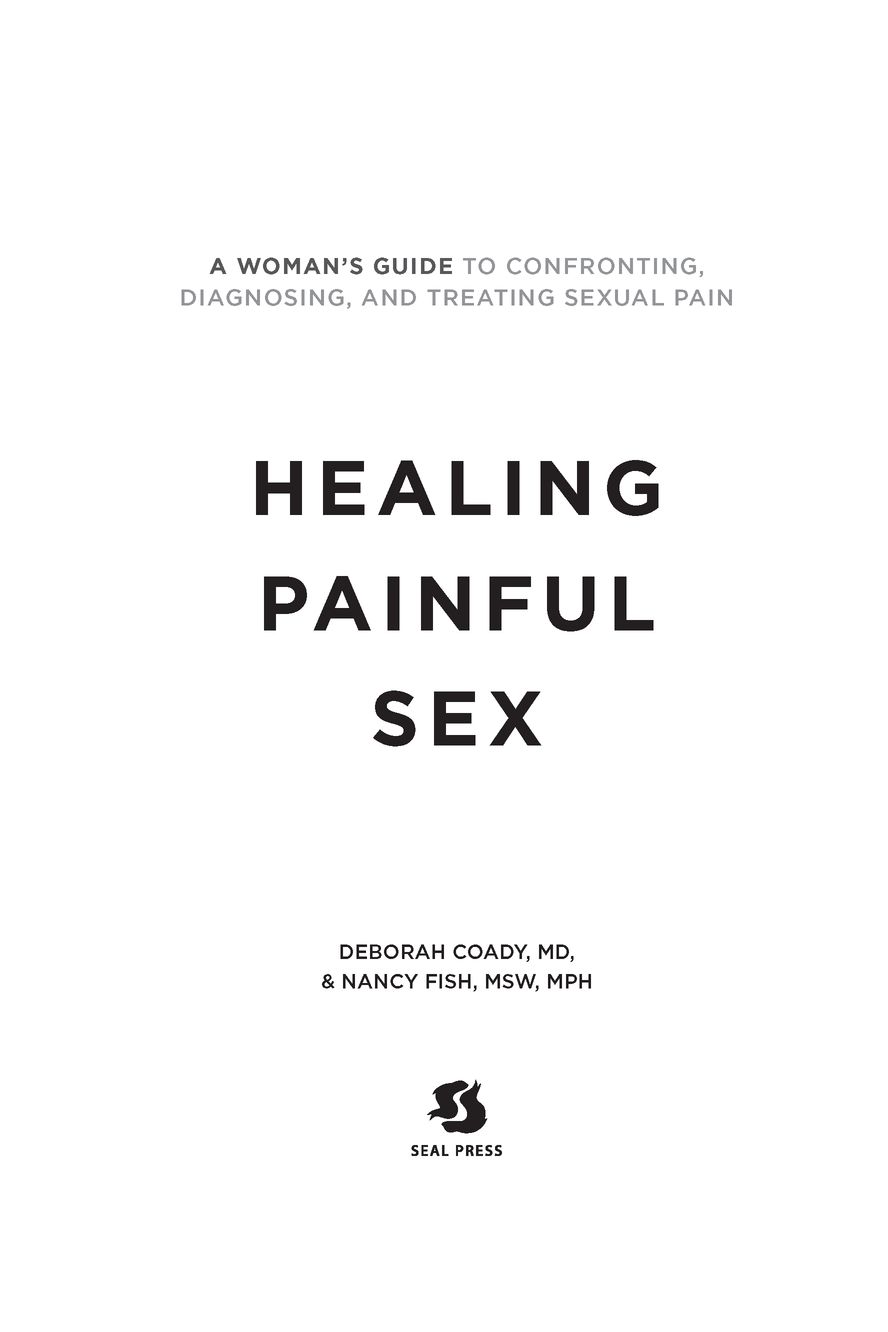 Table of Contents PRAISE FOR HEALING PAINFUL SEX A concise clear and - photo 2