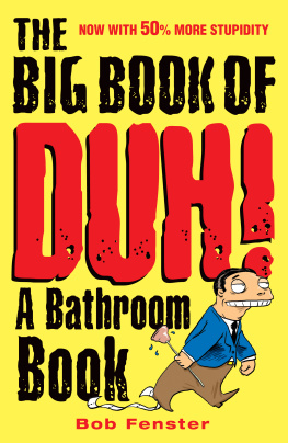 Bob Fenster - The Big Book of Duh: A Bathroom Book