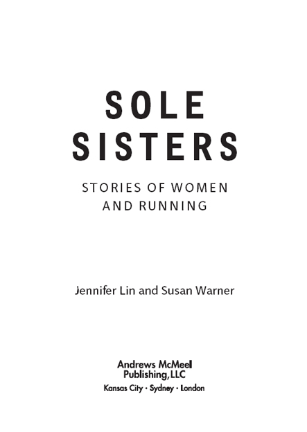 Sole Sisters copyright 2006 by Jennifer Lin and Susan Warner All rights - photo 2