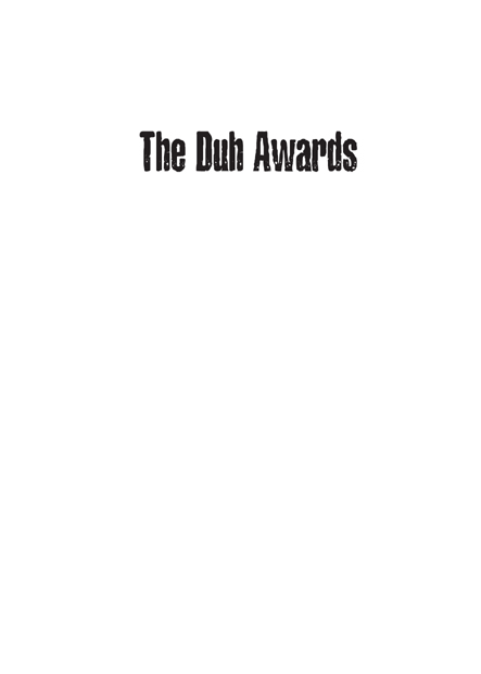 The Duh Awards copyright 2005 by Bob Fenster All rights reserved Printed in - photo 2