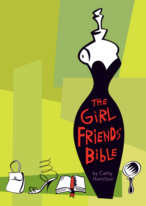 The G irlfriends B ible Other Books by Cathy Hamilton Momisms Dadisms - photo 1