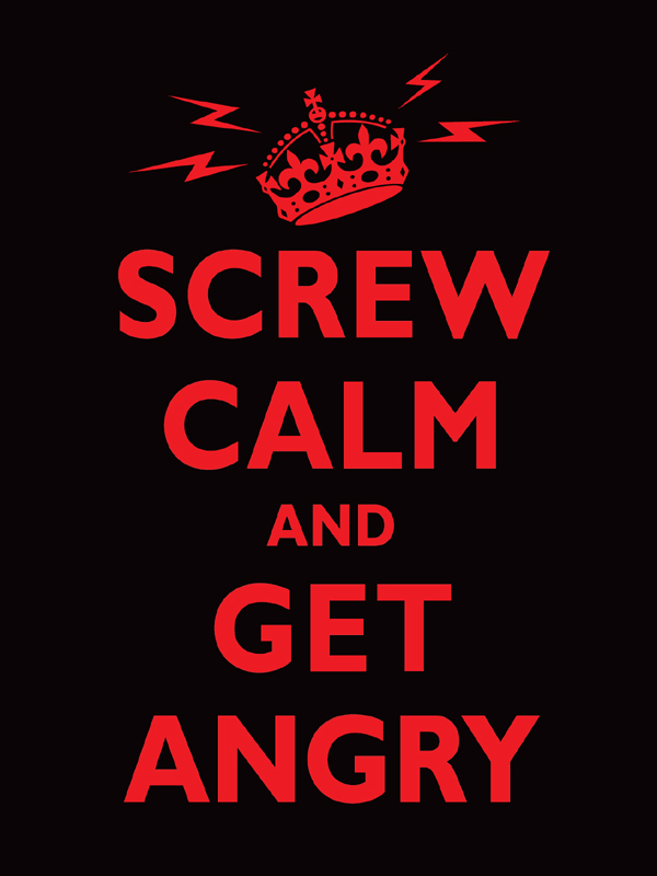 For Annette and Kay Screw Calm and Get Angry copyright 2010 by Ebury - photo 1