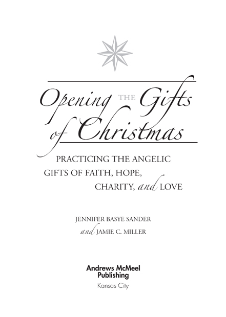 Opening the Gifts of Christmas copyright 2005 by Jennifer Basye Sander and - photo 3