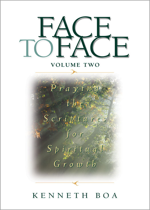 Face To Face Praying the Scriptures for Spiritual Growth Scripture - photo 1