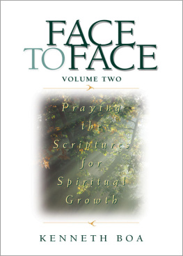 Kenneth D. Boa - Face to Face: Praying the Scriptures for Spiritual Growth