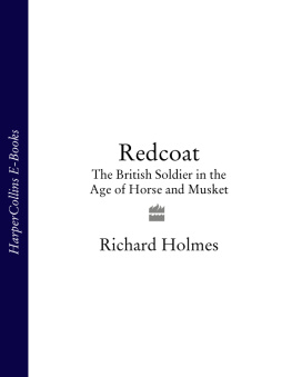 Richard Holmes Redcoat: The British Soldier in the Age of Horse and Musket
