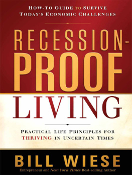 Bill Wiese - Recession-Proof Living: Practical Life Principles for Thriving in Uncertain Times