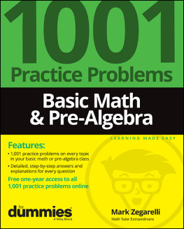 Mark Zegarelli - Basic Math & Pre-Algebra: 1001 Practice Problems For Dummies (+ Free Online Practice)