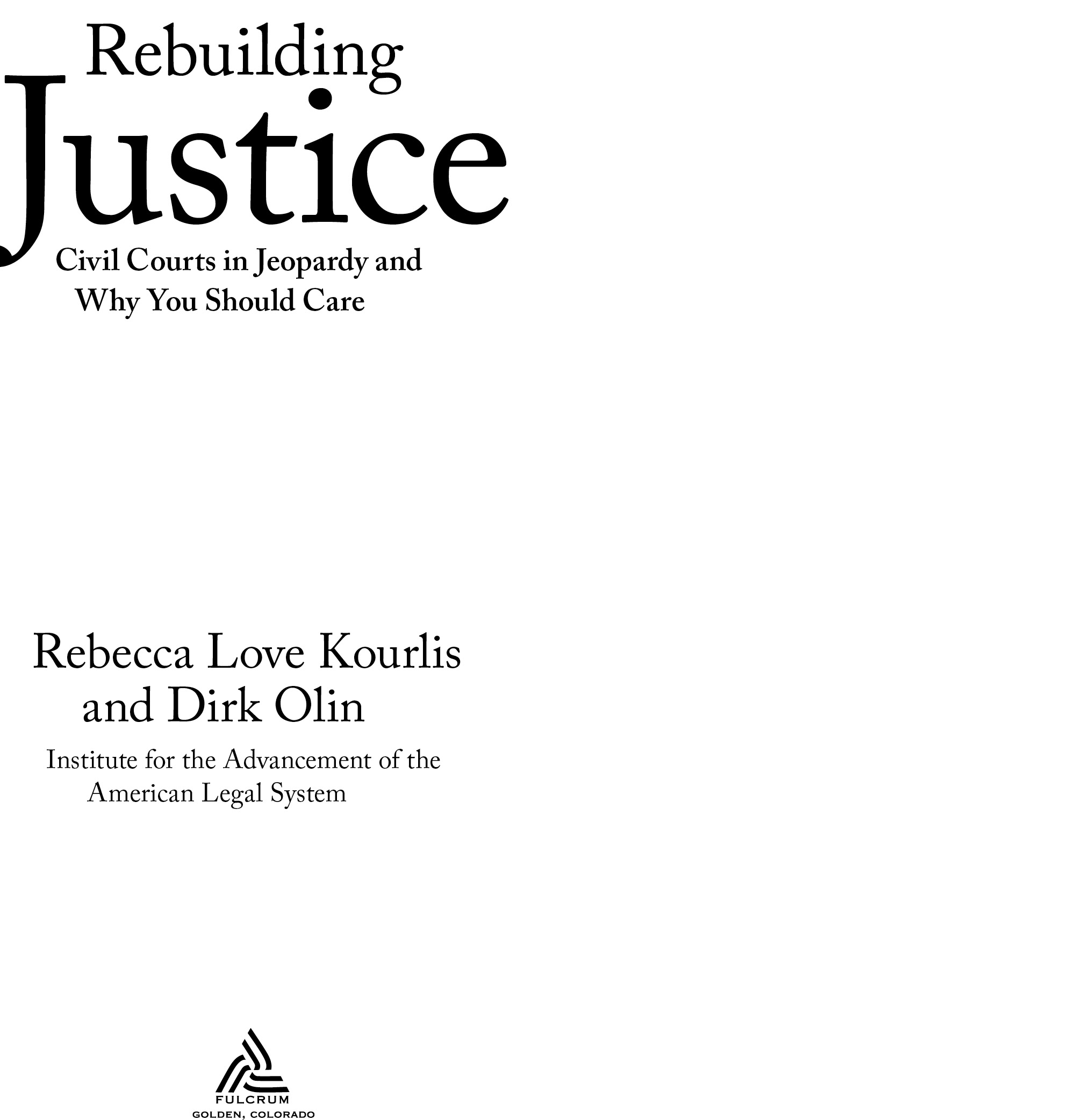 2011 by Institute for the Advancement of the American Legal System and Dirk - photo 2