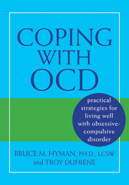 Bruce M. Hyman Coping with Ocd: Practical Strategies for Living Well with Obsessive-Compulsive Disorder