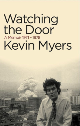 Kevin Myers - Watching the Door: A Memoir 1971–78