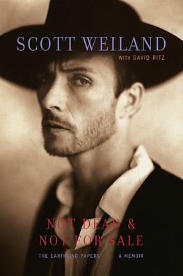 Scott Weiland Not Dead & Not for Sale: A Memoir