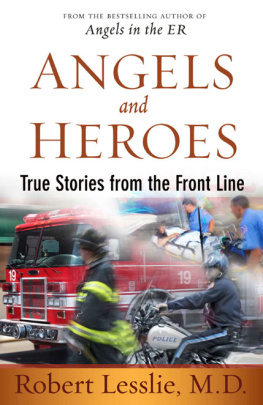 Robert D. Lesslie - Angels and Heroes: True Stories from the Front Line