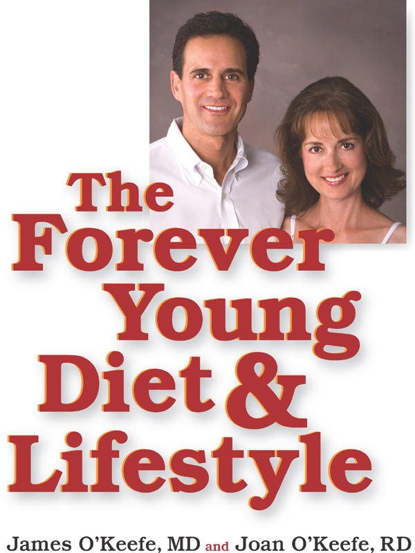 The Forever Young Diet and Lifestyle copyright 2006 by James OKeefe and Joan - photo 1