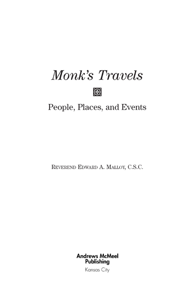 Monks Travels People Places and Events copyright 2004 by Reverend Edward A - photo 3