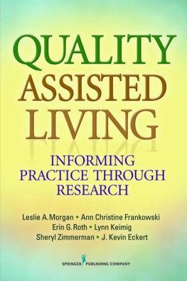 Leslie A. Morgan Quality Assisted Living: Informing Practice Through Research