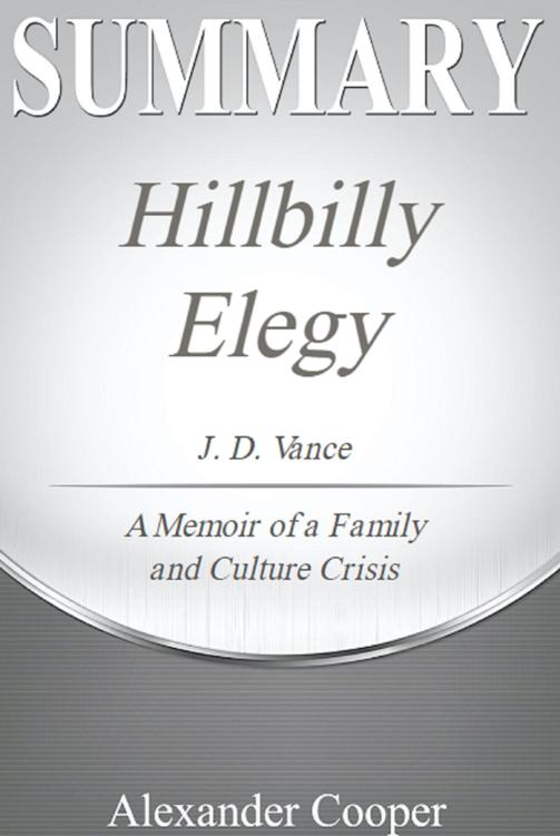 Alexander Cooper Hillbilly Elegy SUMMARY of Hillbilly Elegy by JD Vance - A - photo 1