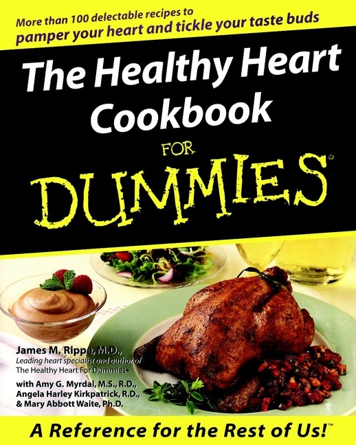 The Healthy Heart Cookbook For Dummies by Ralph R Roberts and Chip Cummings - photo 1