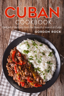 Gordon Rock - Cuban Cookbook: Delightful Recipes from the Beautiful Island of Cuba