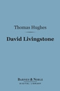 Thomas Hughes David Livingstone