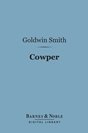 Goldwin Smith Cowper: English Men of Letters Series