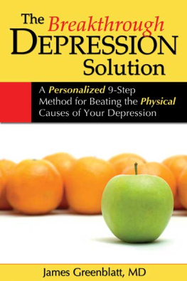 James M. Greenblatt - The Breakthrough Depression Solution: A Personalized 9-Step Method for Beating the Physical Causes of Your Depression