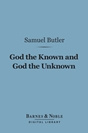 Samuel Butler God the Known and God the Unknown